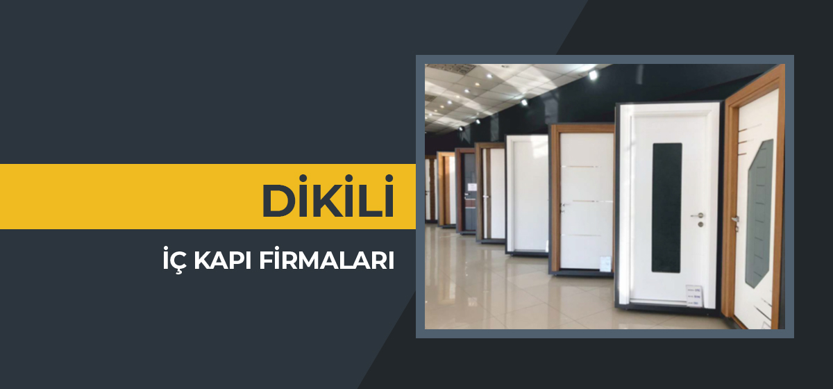 iç kapı firmaları dikili, iç kapı fiyatları dikili, camlı iç kapı modelleri dikili, dikili iç kapı firmaları, dikili iç kapı modelleri, oda kapısı fiyatları dikili, dikili oda kapısı, dikili oda kapısı fiyatları,