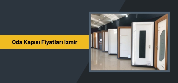 Oda Kapısı Fiyatları İzmir, İzmir Oda Kapısı Fiyatları, İzmir Oda Kapısı Firmaları, İzmir Oda Kapısı İmalatcıları